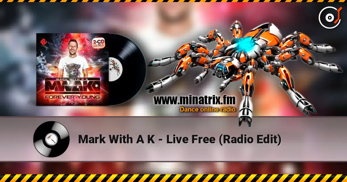 Mark With A K - Live Free (Radio Edit) écouter en ligne en haute qualité | Minatrix.FM