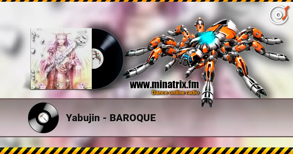 Yabujin - BAROQUE écouter en ligne en haute qualité | Minatrix.FM