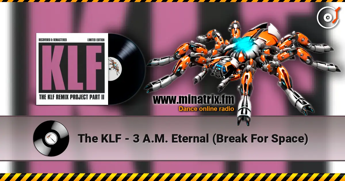 The KLF - 3 A.M. Eternal (Break For Space) écouter en ligne en haute qualité | Minatrix.FM