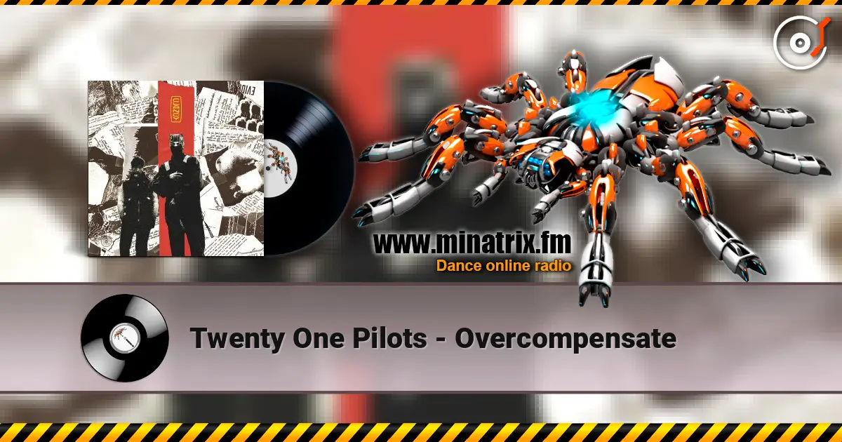 Twenty One Pilots - Overcompensate écouter en ligne en haute qualité | Minatrix.FM