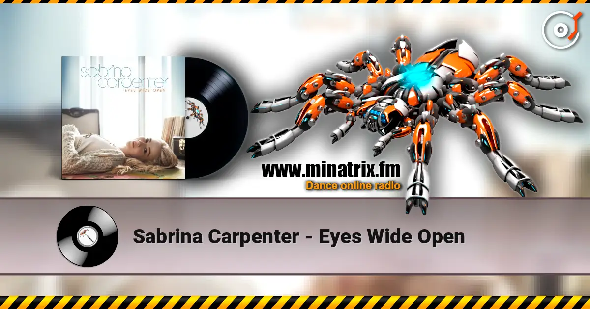 Sabrina Carpenter - Eyes Wide Open écouter en ligne en haute qualité | Minatrix.FM