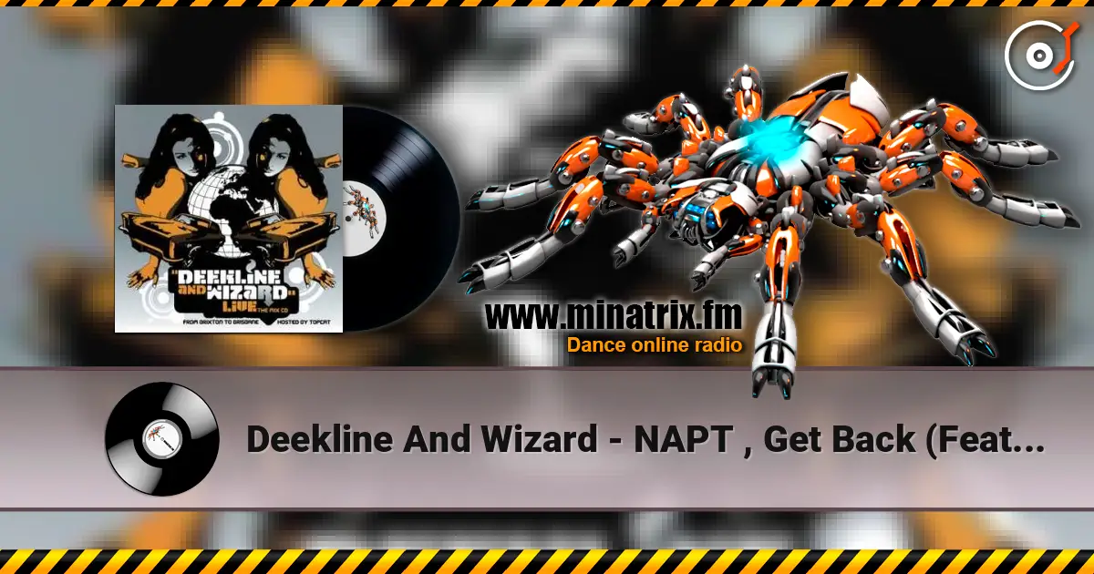 Deekline And Wizard - NAPT , Get Back (Feat. Skibadee) écouter en ligne en haute qualité | Minatrix.FM
