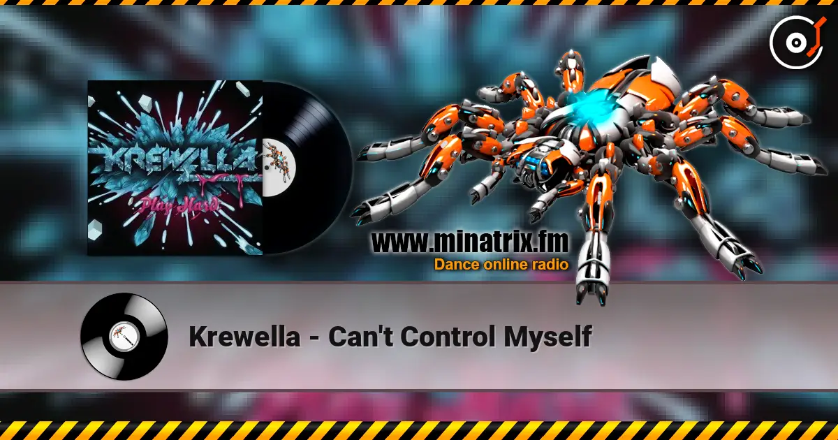 Krewella - Can't Control Myself écouter en ligne en haute qualité | Minatrix.FM