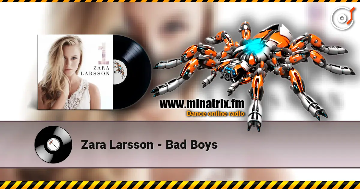 Zara Larsson - Bad Boys écouter en ligne en haute qualité | Minatrix.FM