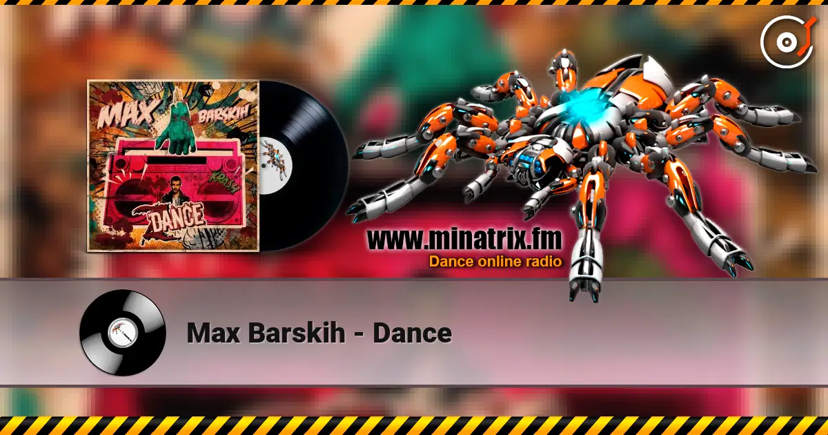 Max Barskih - Dance écouter en ligne en haute qualité | Minatrix.FM