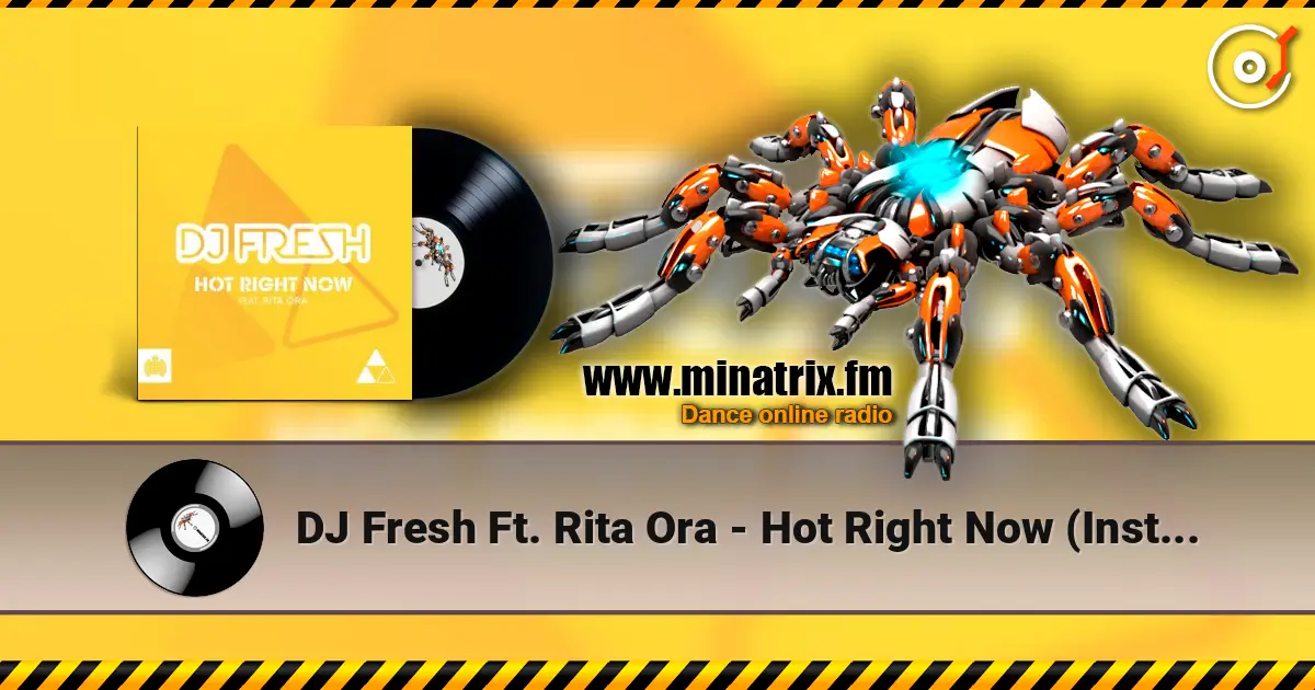 DJ Fresh Ft. Rita Ora - Hot Right Now (Instrumental) écouter en ligne en haute qualité | Minatrix.FM