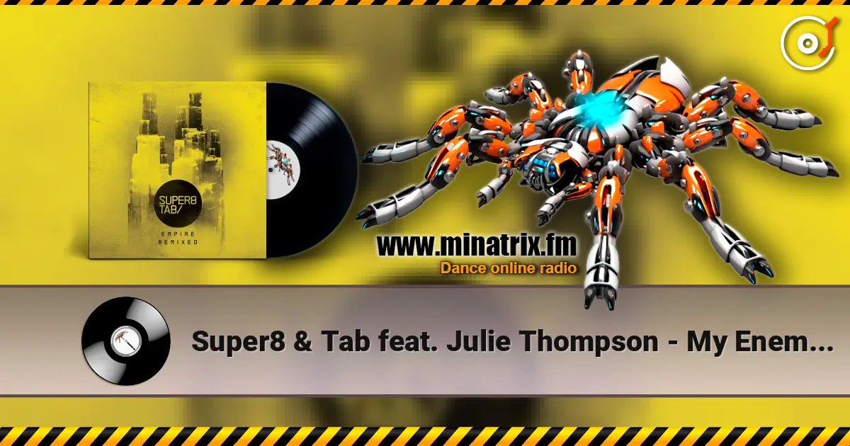 Super8 & Tab feat. Julie Thompson - My Enemy (Rank 1 Remix) écouter en ligne en haute qualité | Minatrix.FM