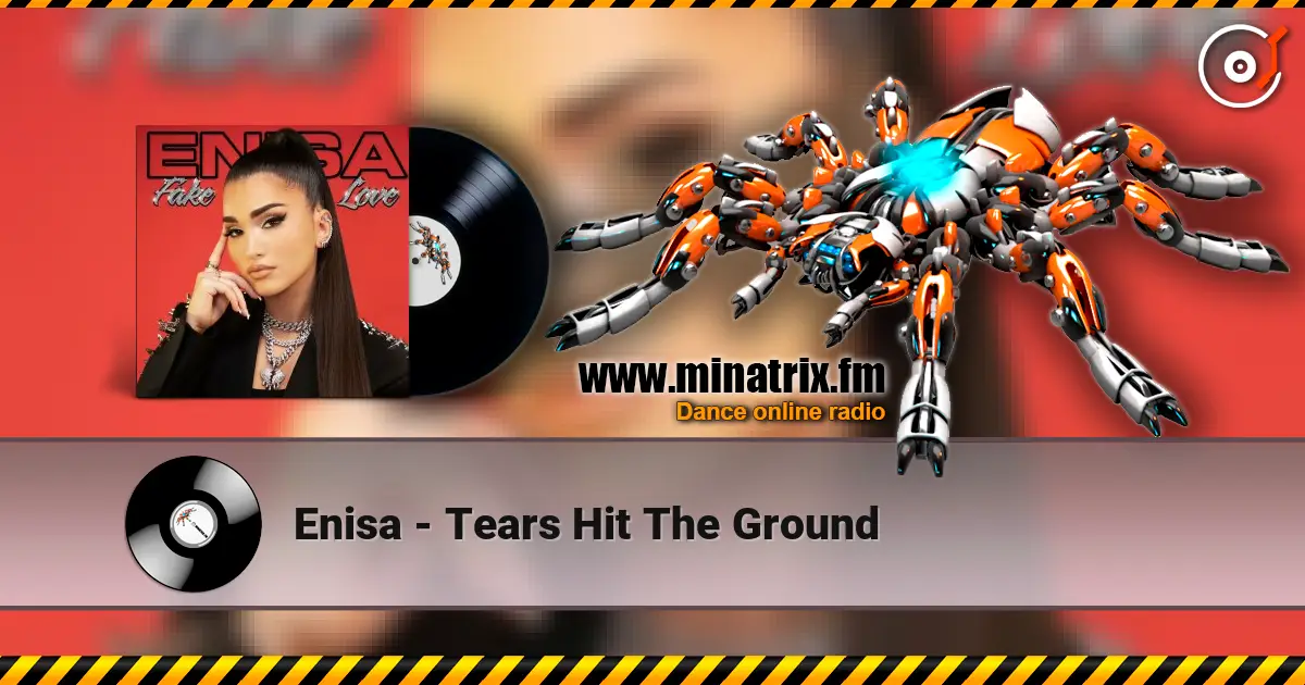 Enisa - Tears Hit The Ground écouter en ligne en haute qualité | Minatrix.FM