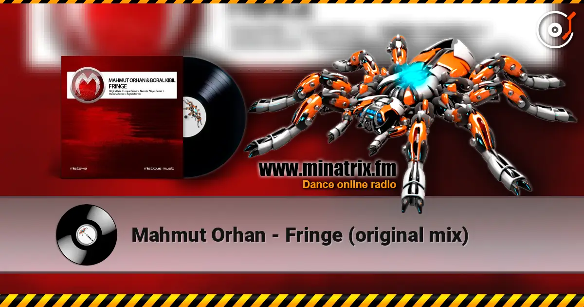 Mahmut Orhan - Fringe (original mix) écouter en ligne en haute qualité | Minatrix.FM
