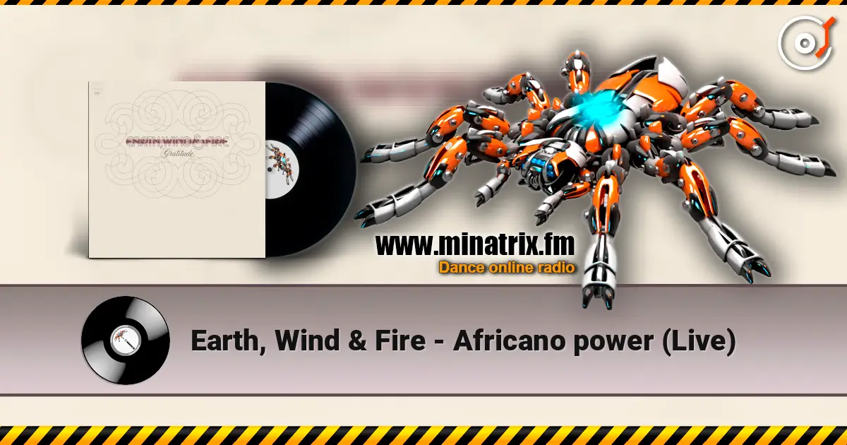 Earth, Wind & Fire - Africano power (Live) écouter en ligne en haute qualité | Minatrix.FM