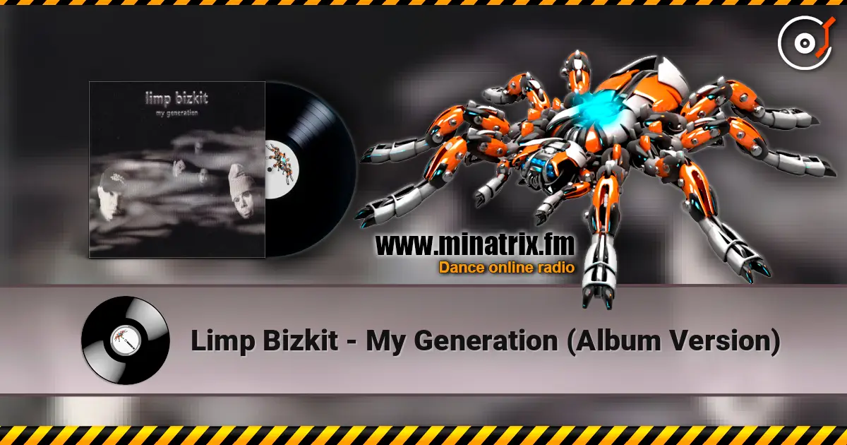 Limp Bizkit - My Generation (Album Version) écouter en ligne en haute qualité | Minatrix.FM