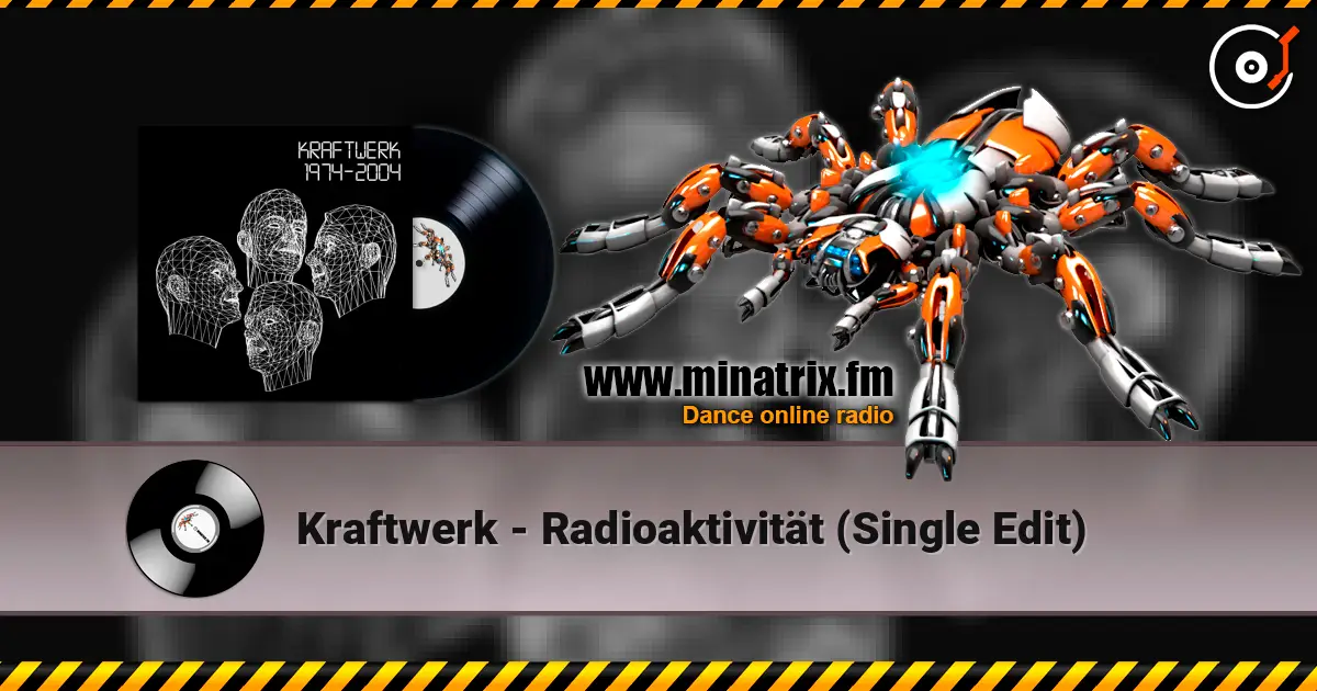 Kraftwerk - Radioaktivität (Single Edit) écouter en ligne en haute qualité | Minatrix.FM