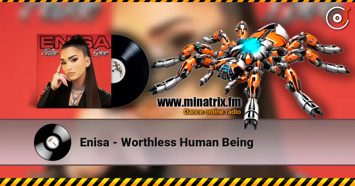 Enisa - Worthless Human Being écouter en ligne en haute qualité | Minatrix.FM