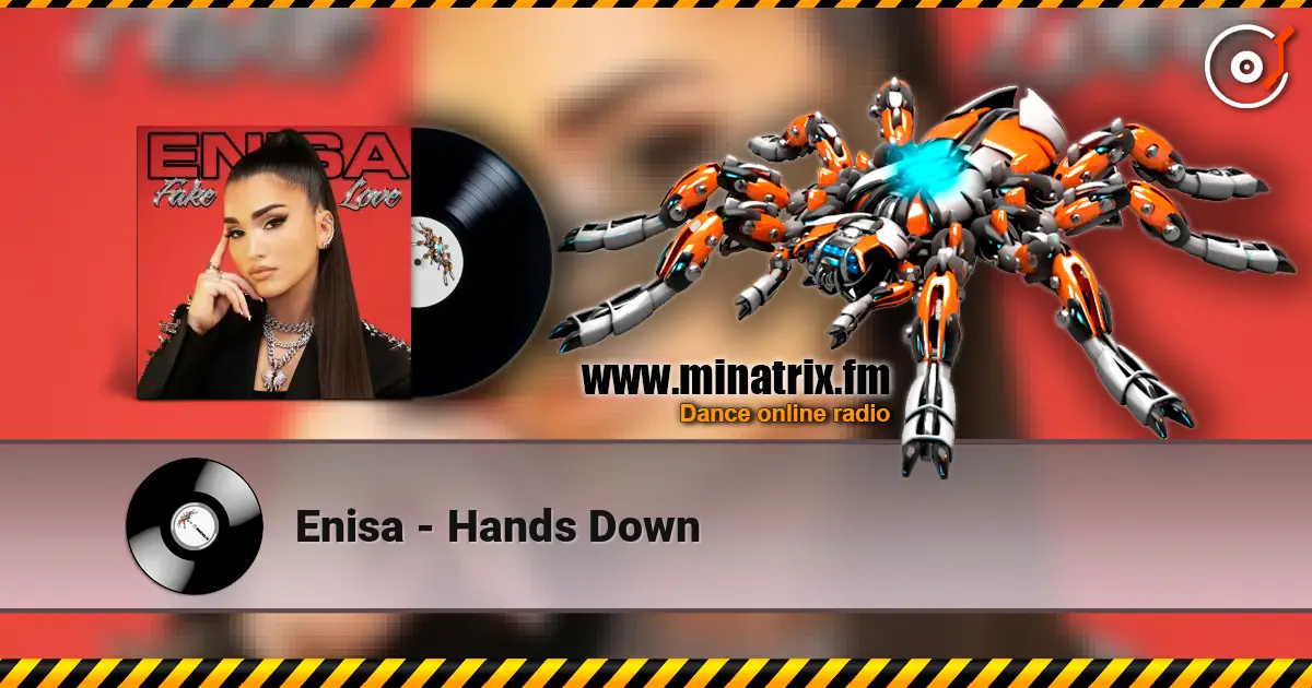 Enisa - Hands Down écouter en ligne en haute qualité | Minatrix.FM