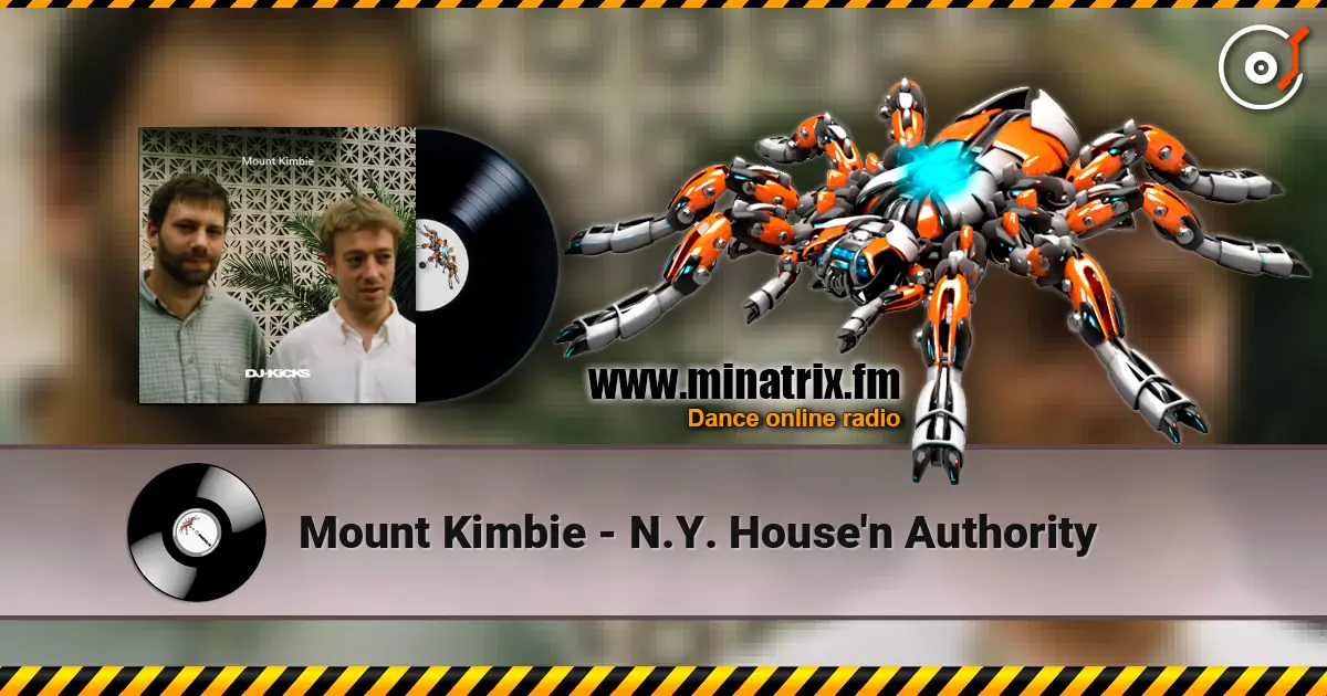 Mount Kimbie - N.Y. House'n Authority écouter en ligne en haute qualité | Minatrix.FM