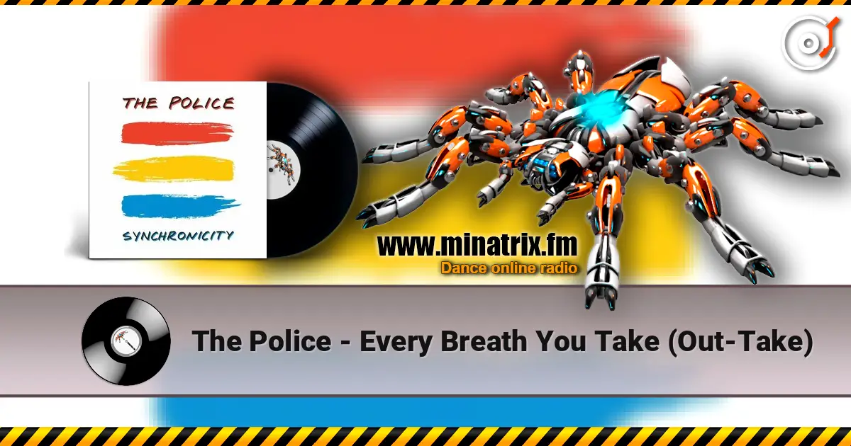 The Police - Every Breath You Take (Out-Take) écouter en ligne en haute qualité | Minatrix.FM