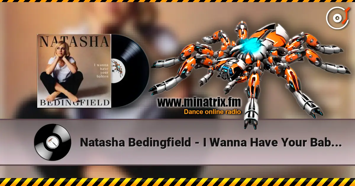 Natasha Bedingfield - I Wanna Have Your Babies (Snowflakes Remix) écouter en ligne en haute qualité | Minatrix.FM