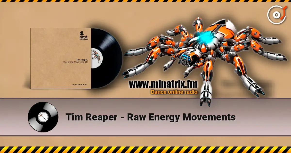 Tim Reaper - Raw Energy Movements écouter en ligne en haute qualité | Minatrix.FM