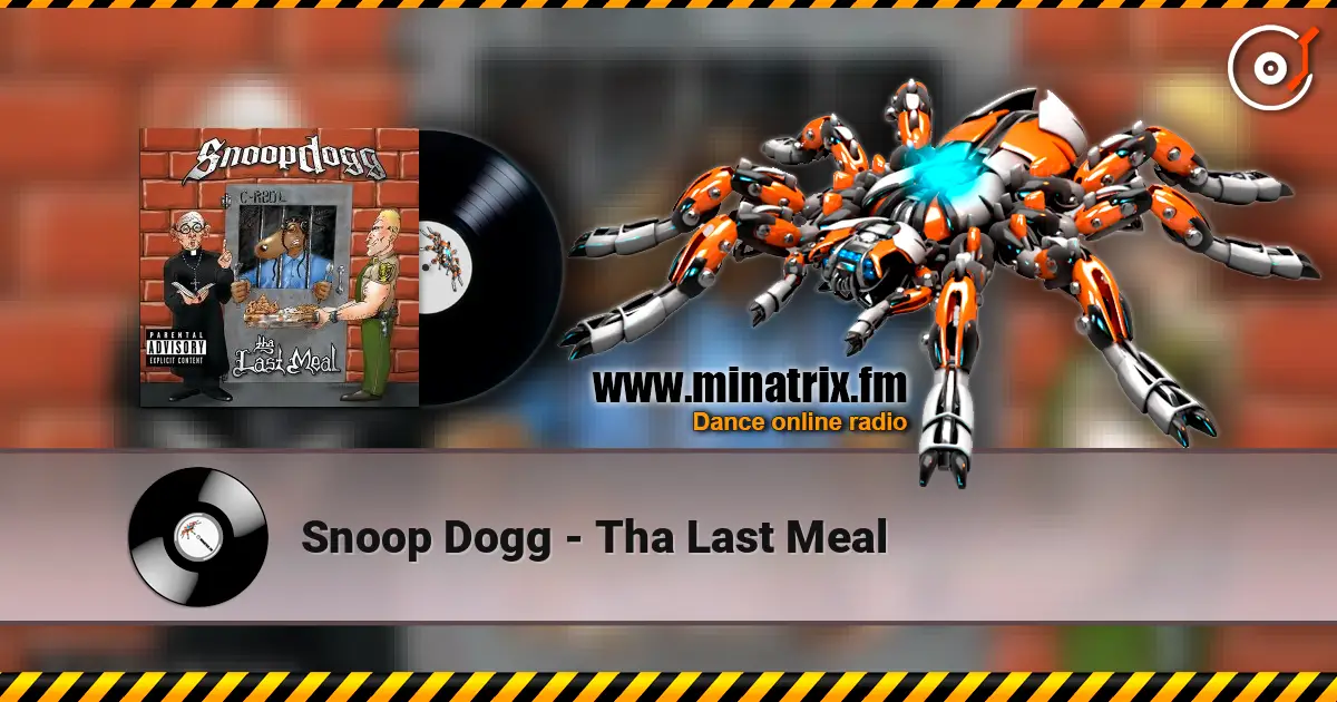Snoop Dogg - Tha Last Meal écouter en ligne en haute qualité | Minatrix.FM