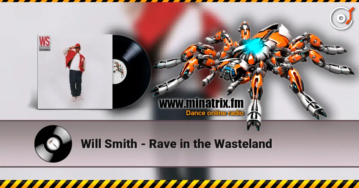 Will Smith - Rave in the Wasteland écouter en ligne en haute qualité | Minatrix.FM