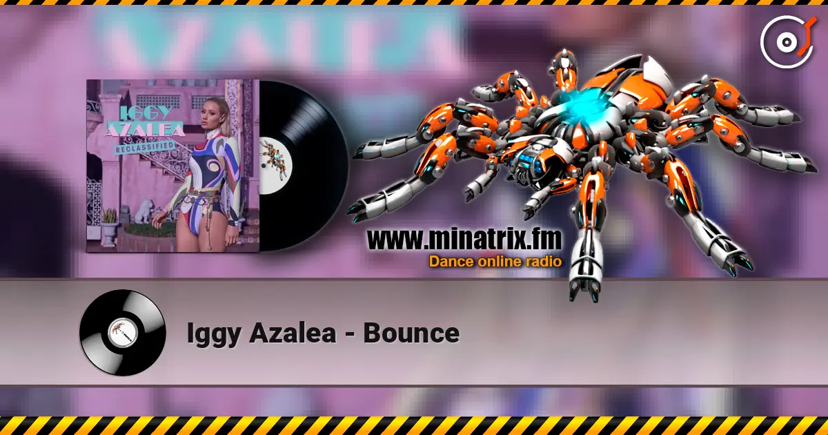 Iggy Azalea - Bounce écouter en ligne en haute qualité | Minatrix.FM