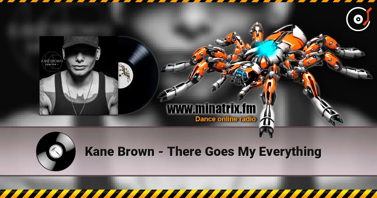 Kane Brown - There Goes My Everything écouter en ligne en haute qualité | Minatrix.FM