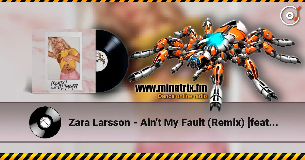 Zara Larsson - Ain't My Fault (Remix) [feat. Lil Yachty] écouter en ligne en haute qualité | Minatrix.FM