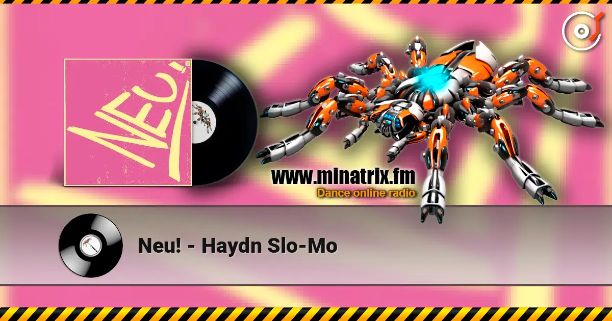 Neu! - Haydn Slo-Mo écouter en ligne en haute qualité | Minatrix.FM
