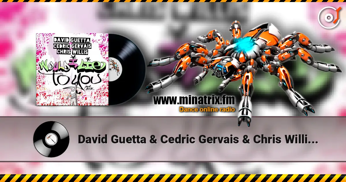 David Guetta & Cedric Gervais & Chris Willis - Would I Lie To You (Club Mix) écouter en ligne en haute qualité | Minatrix.FM