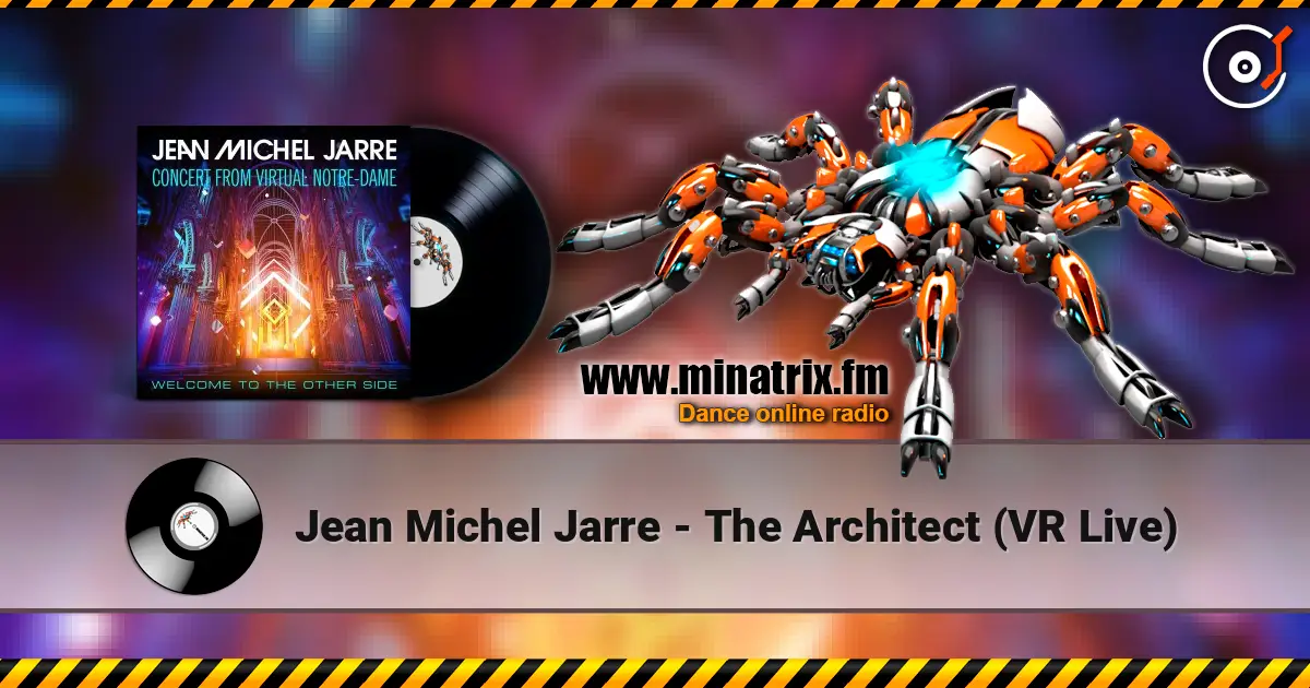 Jean Michel Jarre - The Architect (VR Live) écouter en ligne en haute qualité | Minatrix.FM