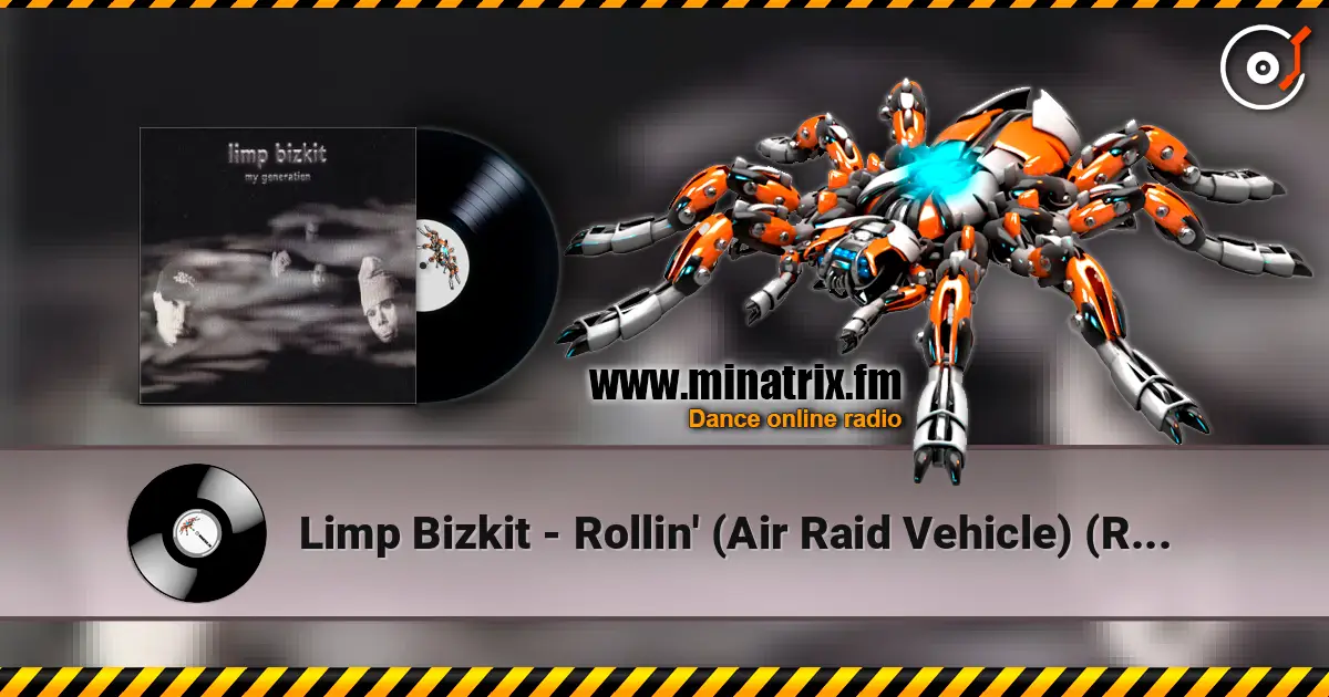Limp Bizkit - Rollin' (Air Raid Vehicle) (Radio Edit) écouter en ligne en haute qualité | Minatrix.FM