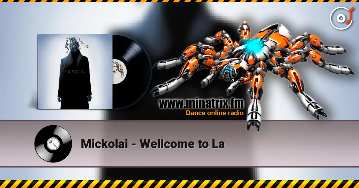 Mickolai - Wellcome to La écouter en ligne en haute qualité | Minatrix.FM