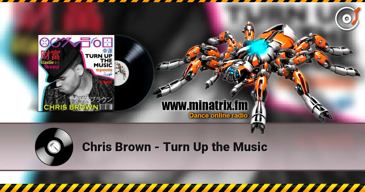 Chris Brown - Turn Up the Music écouter en ligne en haute qualité | Minatrix.FM