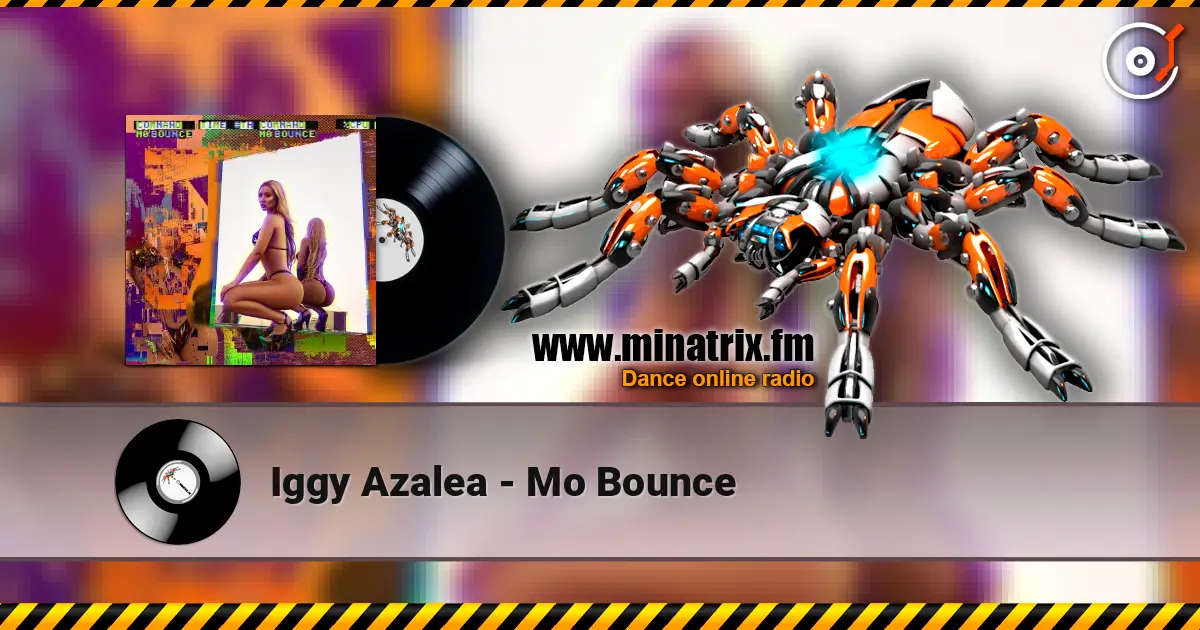 Iggy Azalea - Mo Bounce écouter en ligne en haute qualité | Minatrix.FM
