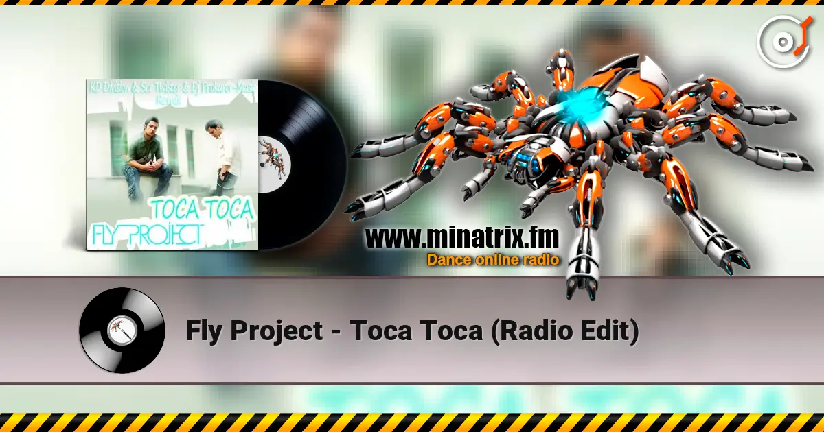 Fly Project - Toca Toca (Radio Edit) écouter en ligne en haute qualité | Minatrix.FM
