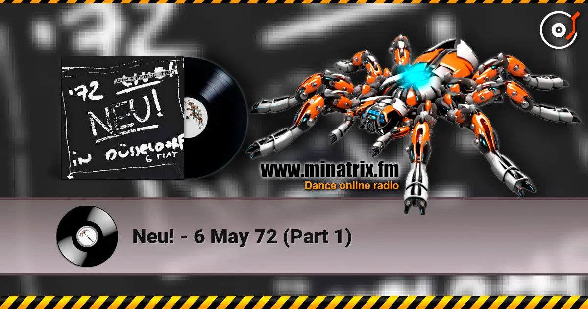 Neu! - 6 May 72 (Part 1) écouter en ligne en haute qualité | Minatrix.FM