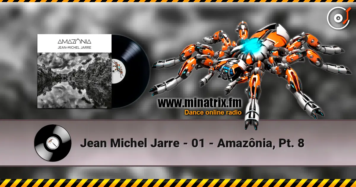 Jean Michel Jarre - 01 - Amazônia, Pt. 8 écouter en ligne en haute qualité | Minatrix.FM