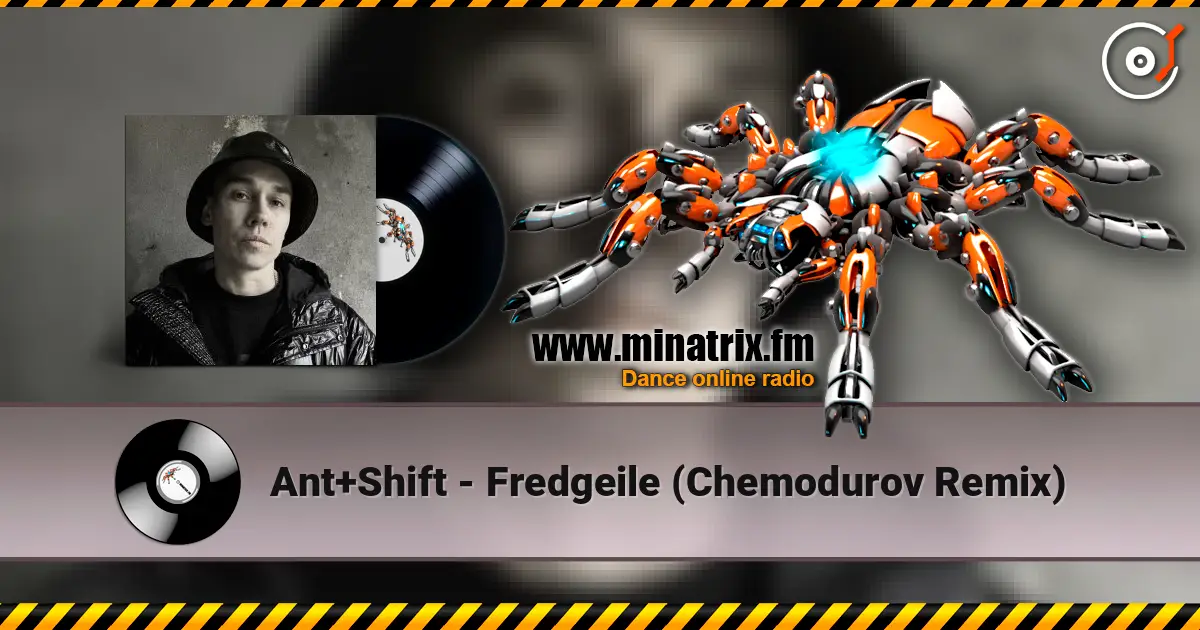 Ant+Shift - Fredgeile (Chemodurov Remix) écouter en ligne en haute qualité | Minatrix.FM