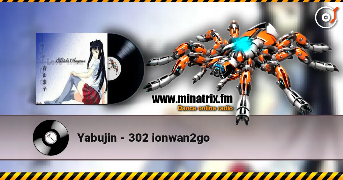 Yabujin - 302 ionwan2go écouter en ligne en haute qualité | Minatrix.FM