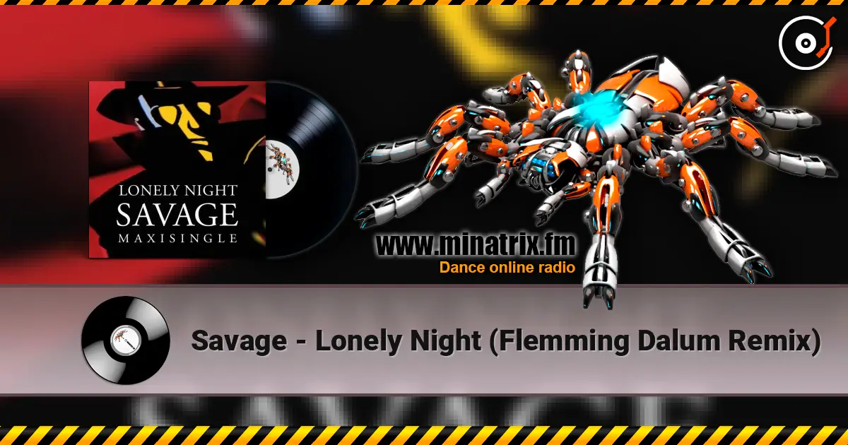 Savage - Lonely Night (Flemming Dalum Remix) écouter en ligne en haute qualité | Minatrix.FM