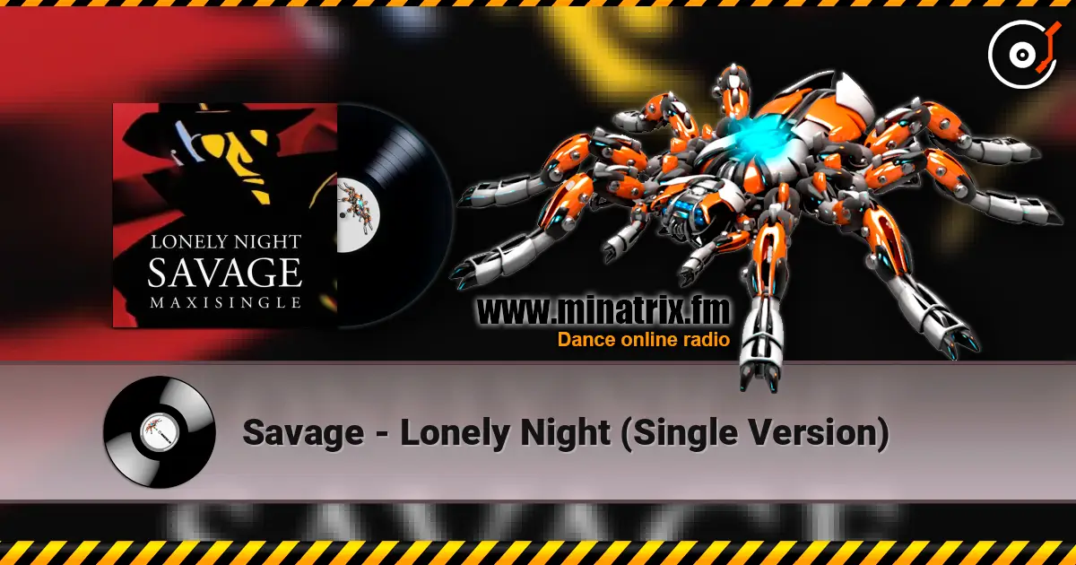Savage - Lonely Night (Single Version) écouter en ligne en haute qualité | Minatrix.FM