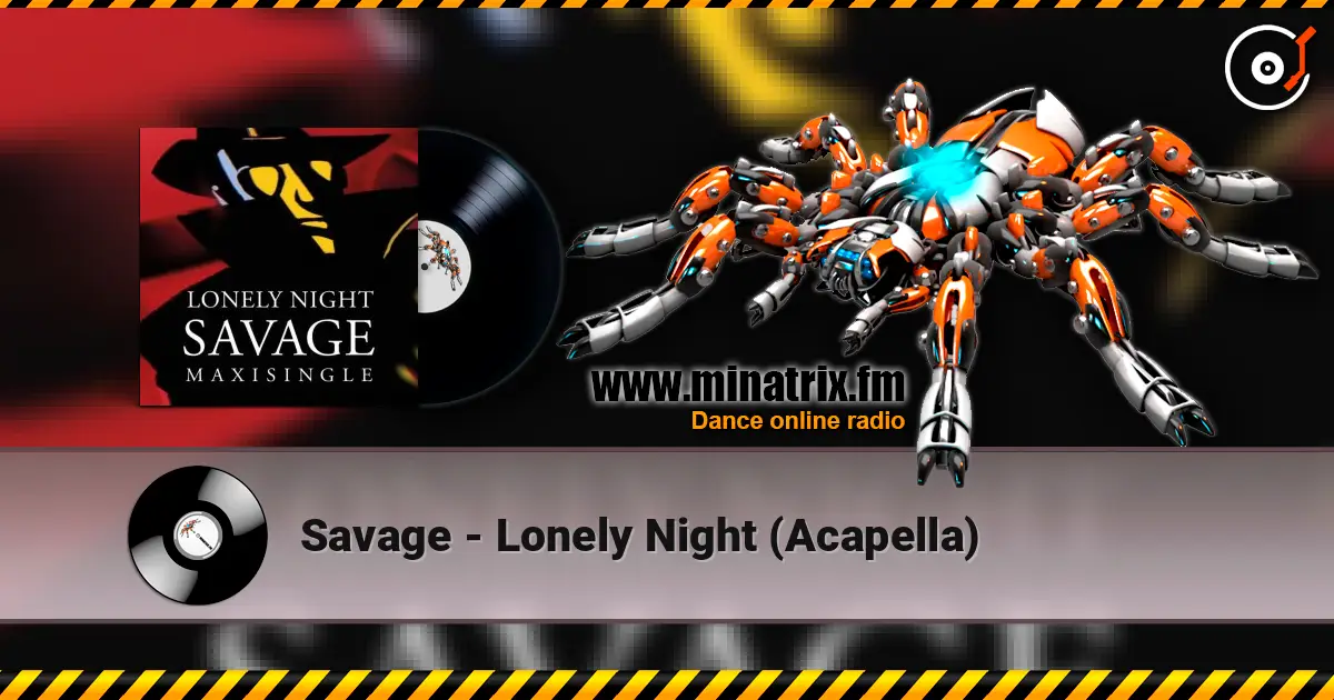 Savage - Lonely Night (Acapella) écouter en ligne en haute qualité | Minatrix.FM