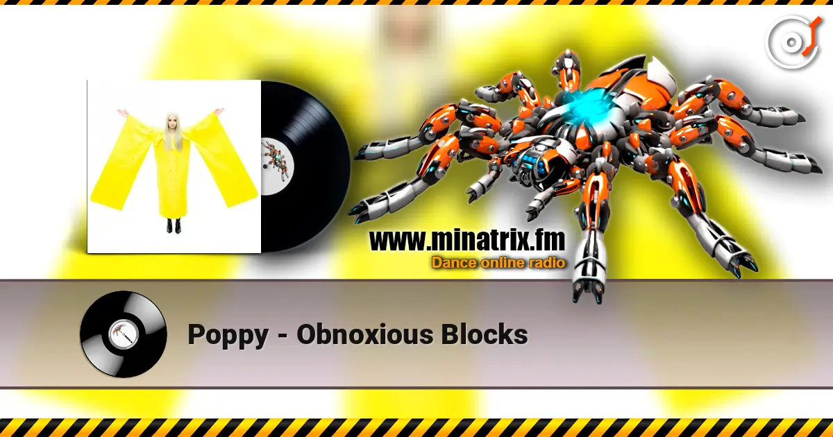 Poppy - Obnoxious Blocks écouter en ligne en haute qualité | Minatrix.FM