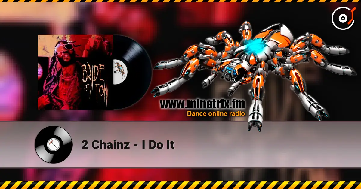 2 Chainz - I Do It écouter en ligne en haute qualité | Minatrix.FM