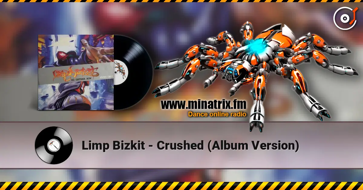 Limp Bizkit - Crushed (Album Version) écouter en ligne en haute qualité | Minatrix.FM
