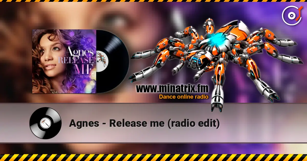 Agnes - Release me (radio edit) écouter en ligne en haute qualité | Minatrix.FM