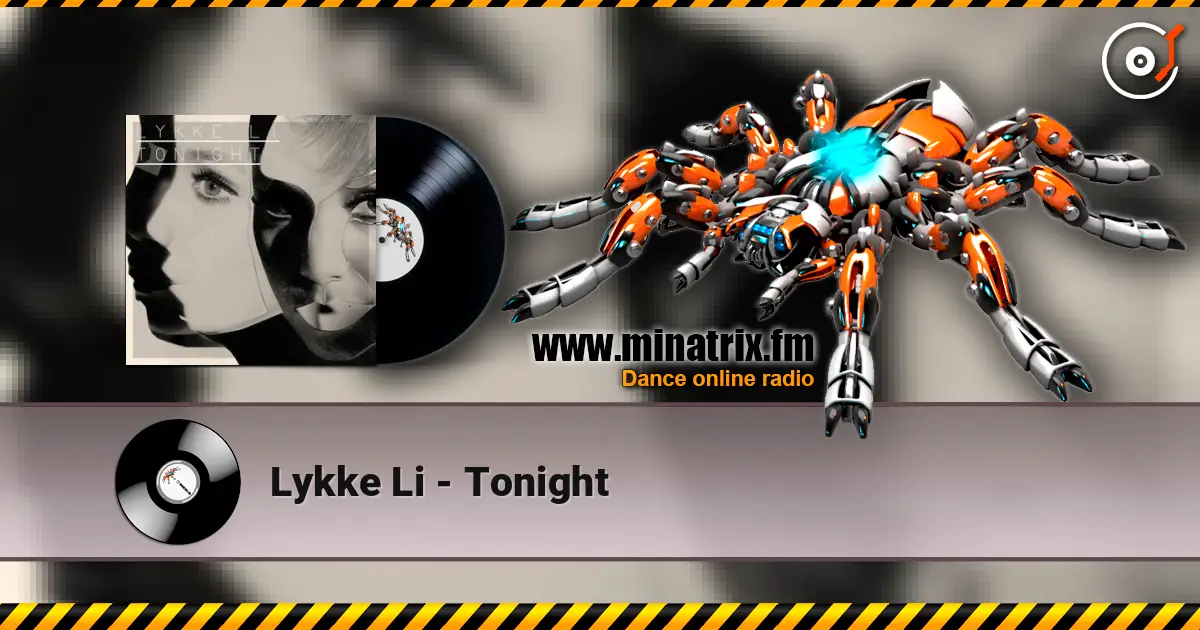 Lykke Li - Tonight écouter en ligne en haute qualité | Minatrix.FM