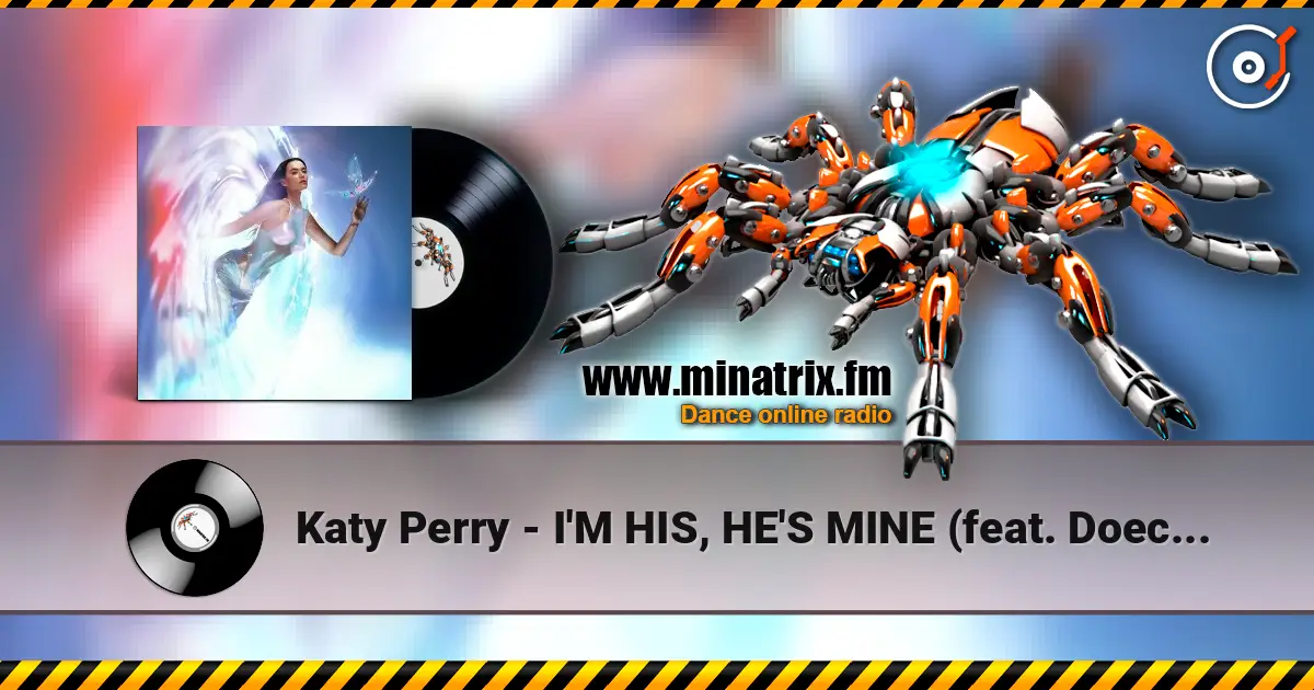 Katy Perry - I'M HIS, HE'S MINE (feat. Doechii) écouter en ligne en haute qualité | Minatrix.FM