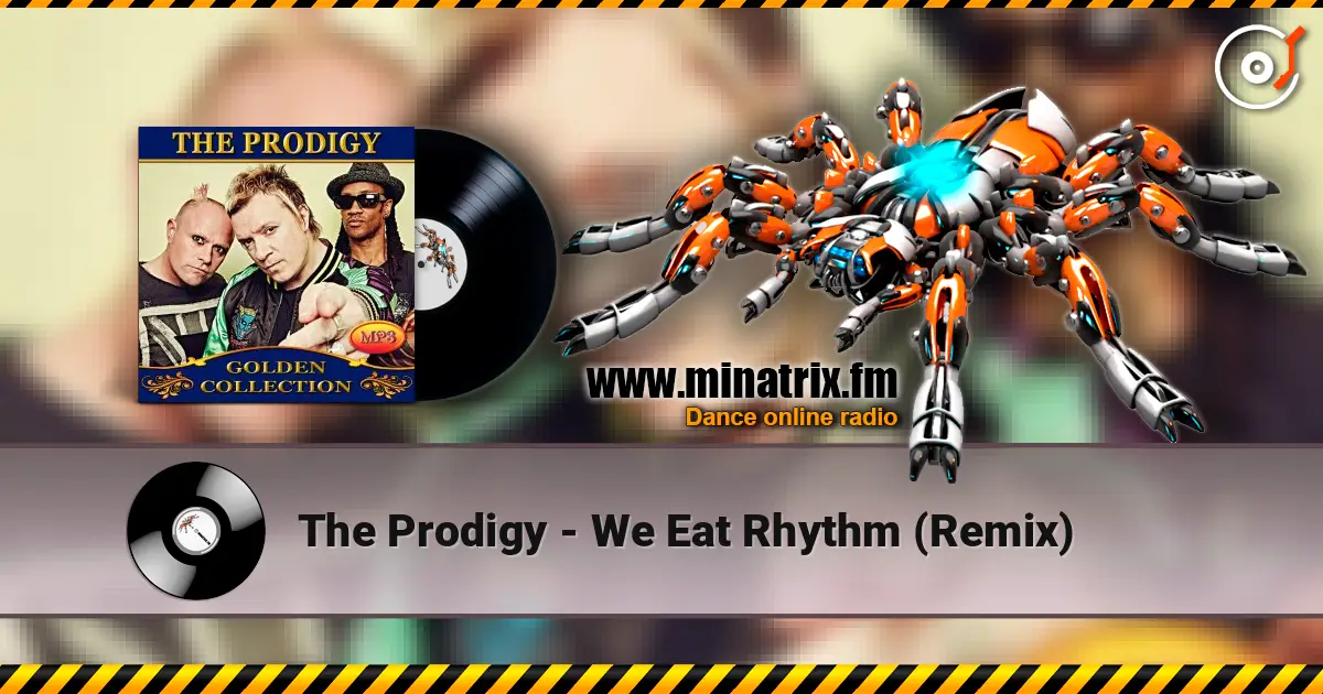 The Prodigy - We Eat Rhythm (Remix) écouter en ligne en haute qualité | Minatrix.FM