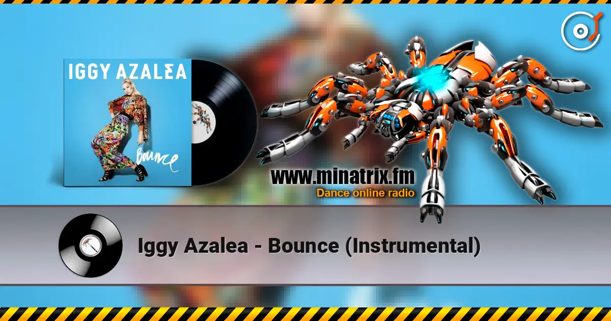 Iggy Azalea - Bounce (Instrumental) écouter en ligne en haute qualité | Minatrix.FM